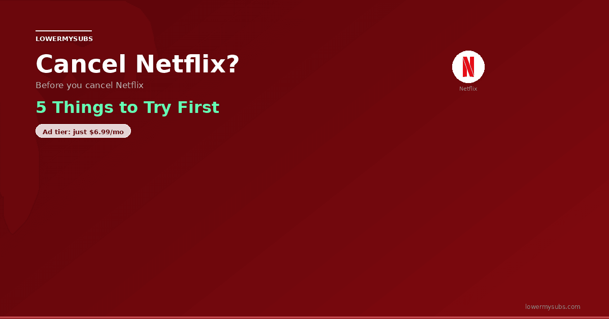 Netflix logo with cancel button — 5 things to try before you cancel Netflix