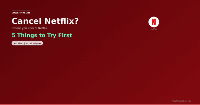 Netflix logo with cancel button — 5 things to try before you cancel Netflix